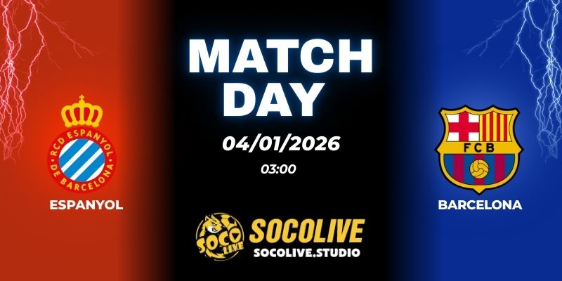 Nhận định Espanyol vs Barcelona 03h00 04/01: Cơn thịnh nộ Gã khổng lồ