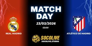 Nhận định soi kèo Real Madrid vs Atlético de Madrid 03h00 ngày 23/03
